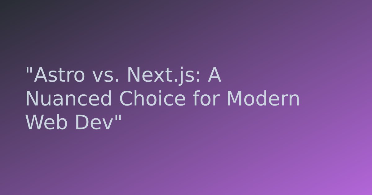 Ctrix_Dev's tweet card. An in-depth look at why I chose Astro for my portfolio and a clear-eyed view of when Next.js is the undeniable champion.