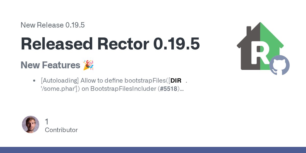 rectorphp's tweet card. New Features 🎉 [Autoloading] Allow to define bootstrapFiles([DIR . '/some.phar']) on BootstrapFilesIncluder (#5518) add withPhpSets() methods (#5519)