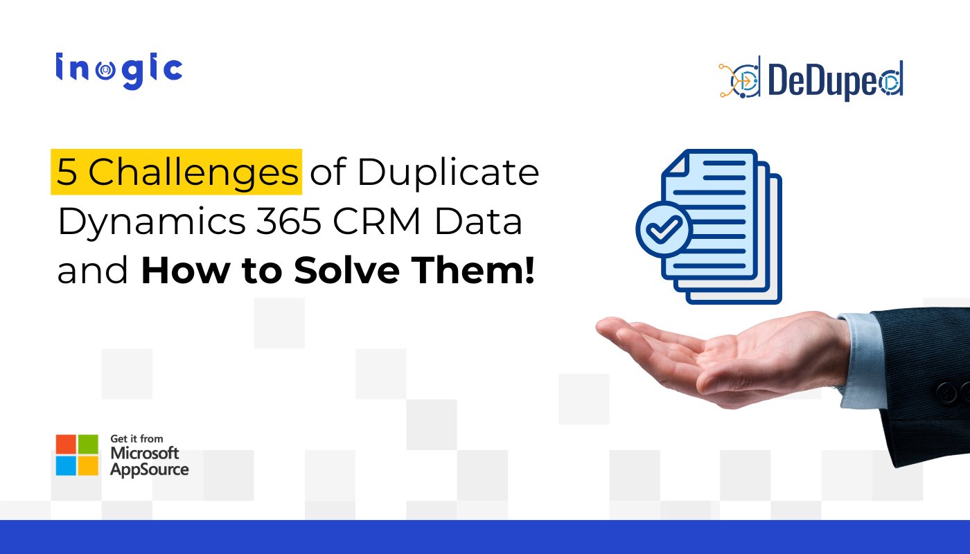 inogic's tweet card. Duplicate CRM data can hinder your company at every level. If left unaddressed, 15-30% of your CRM data could be duplicates. These duplicates can negatively impact various departments: marketing...