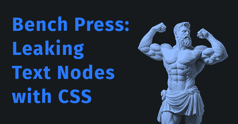 Rhynorater's tweet card. Some time ago, while reading up on new CSS features, I asked myself: Is it possible to leak the entire content of an HTML text node only using CSS?