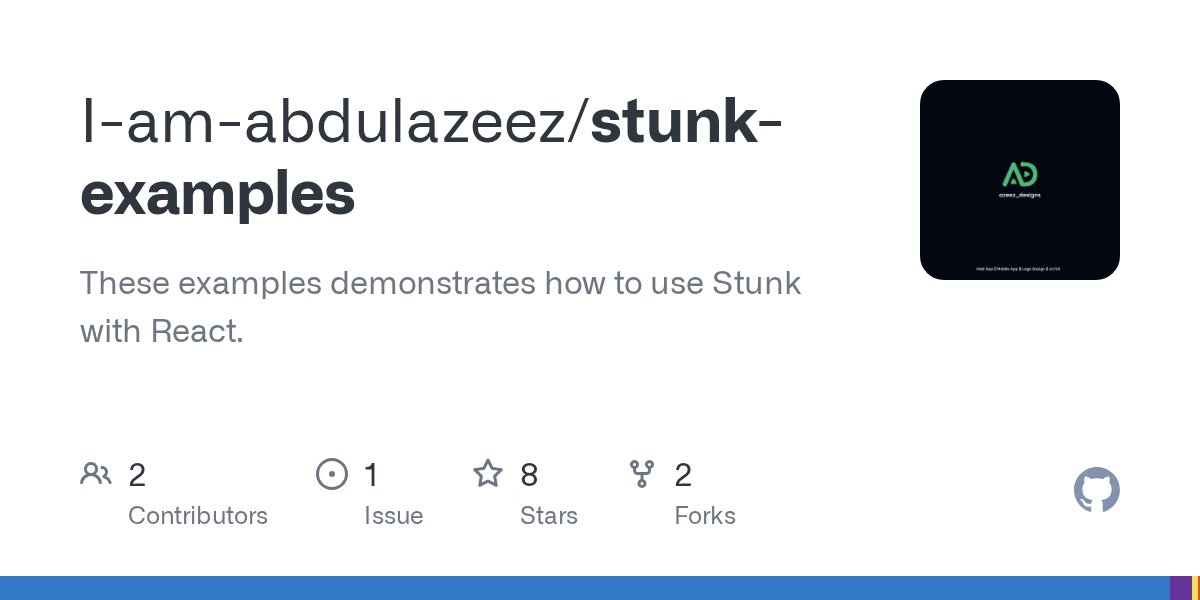 dev_azeez's tweet card. These examples demonstrates how to use Stunk with React. - I-am-abdulazeez/stunk-examples
