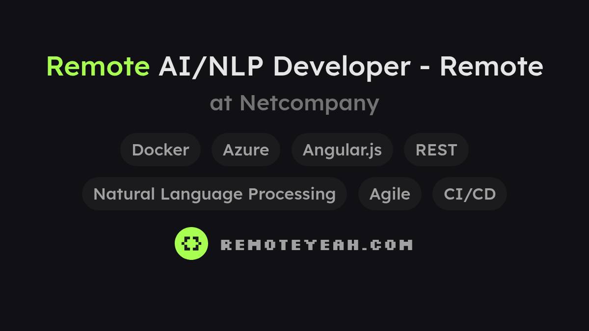 remoteyeah's tweet card. Join Netcompany as a Remote AI/NLP Developer - Remote. Apply now! Description: As an AI/NLP Developer at Netcompany, you will design and implement AI/NLP-based features such as text summarization,...