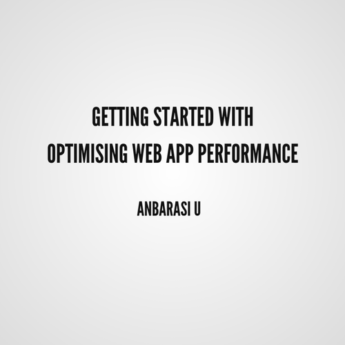 anbarasiu's tweet card. Getting started with optimising web app performance