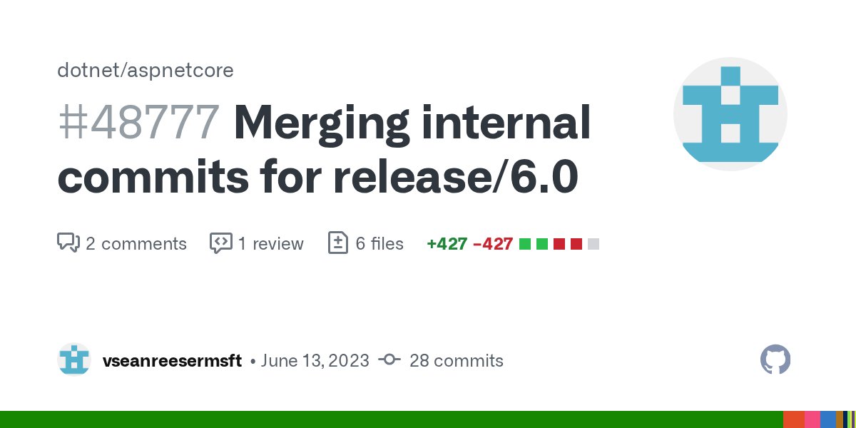 aspnetissues's tweet card. Merging internal commits for release/6.0 by vseanreesermsft · Pull Request #48777 · dotnet/aspnet...