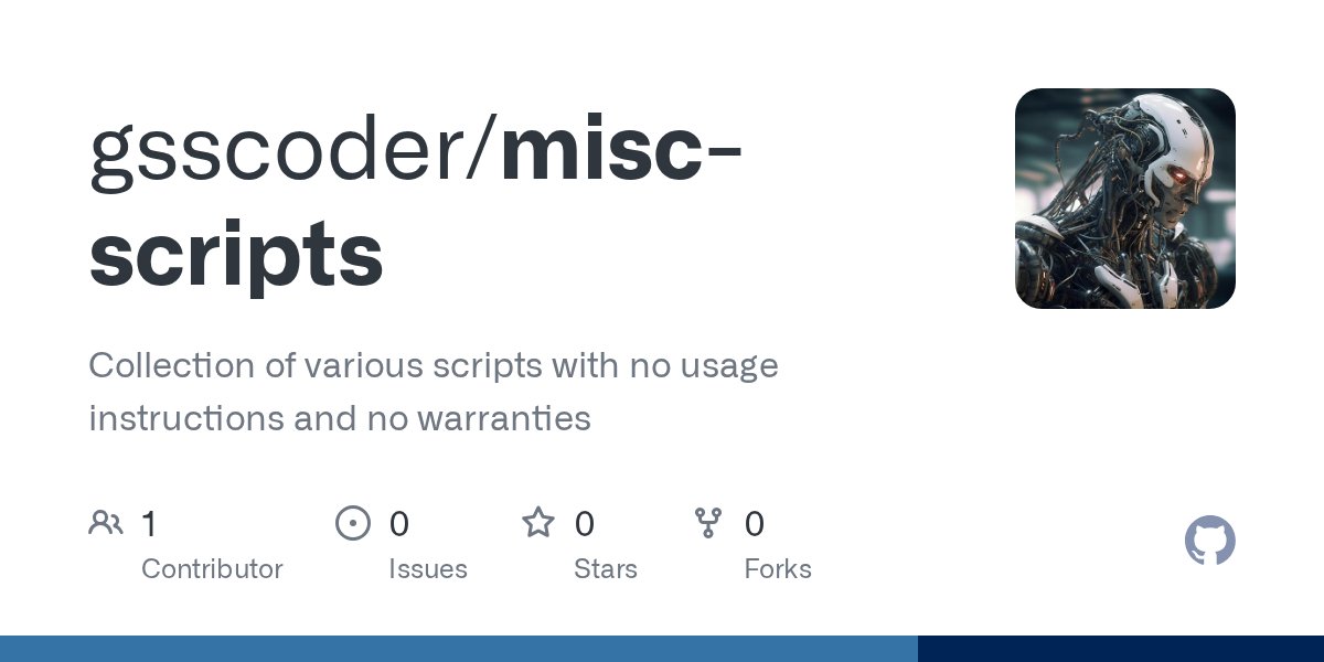 coder6_'s tweet card. Collection of various scripts with no usage instructions and no warranties - gsscoder/misc-scripts