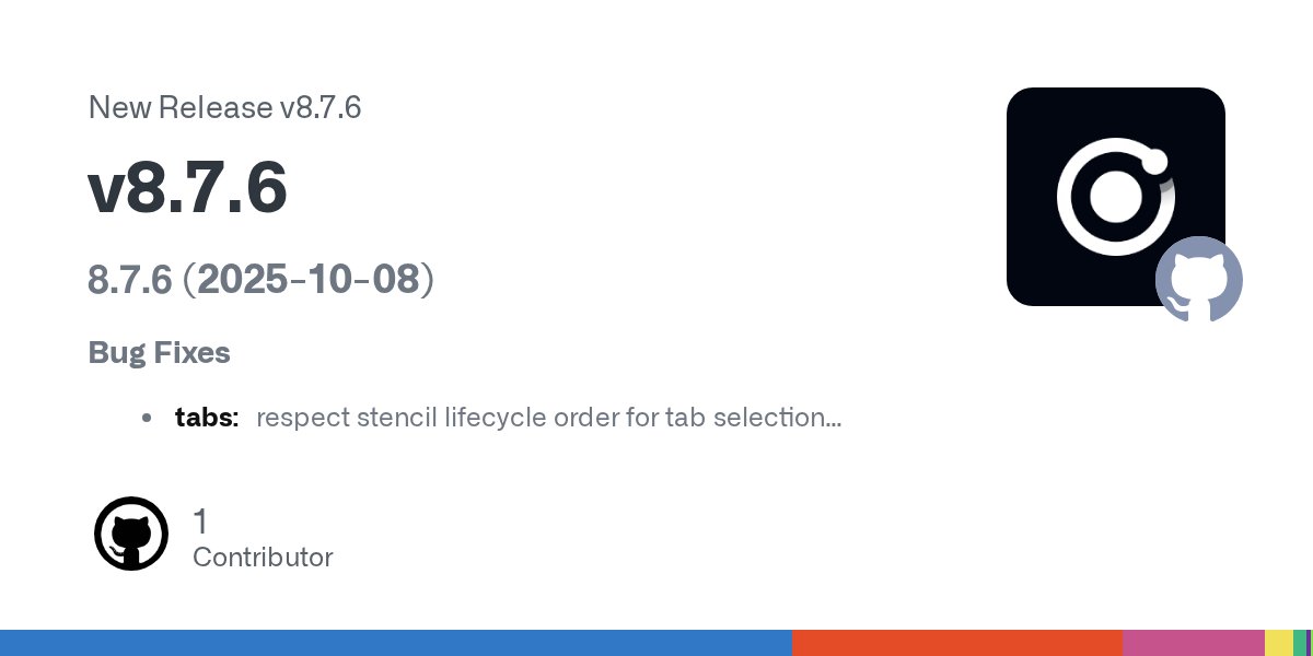 Ionicframework's tweet card. 8.7.6 (2025-10-08) Bug Fixes tabs: respect stencil lifecycle order for tab selection (#30702) (7bb9535), closes #30611
