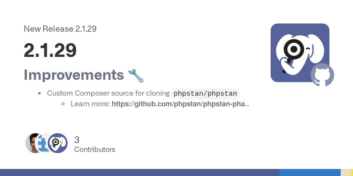 phpstan's tweet card. Improvements 🔧 Custom Composer source for cloning phpstan/phpstan Learn more: https://github.com/phpstan/phpstan-phar-composer-source Add optional strict check for printf parameter types (#4349...