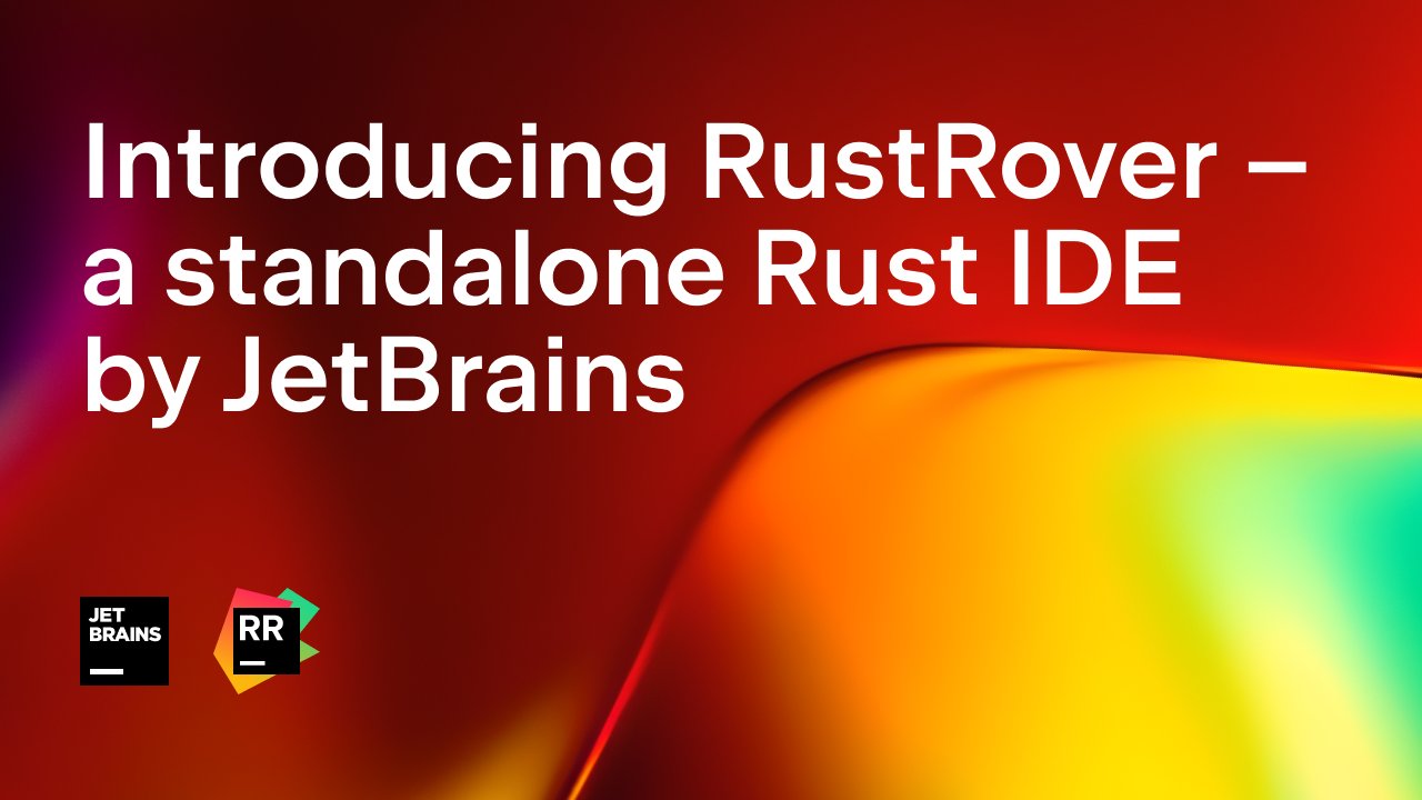 rustrover's tweet card. “When will there be a Rust IDE?” We get this question from our users quite frequently, and today we’re happy to announce that the day has arrived. Please welcome RustRover, our standalone IDE for R