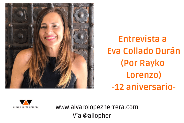 allopher's tweet card. Esta es la entrevista a Eva Collado Durán que ha hecho Rayko Lorenzo para celebrar el 12 aniversario de este blog, hace justo 12 años comenzaba de forma humilde, y hoy, tras más de 400 artículos y...