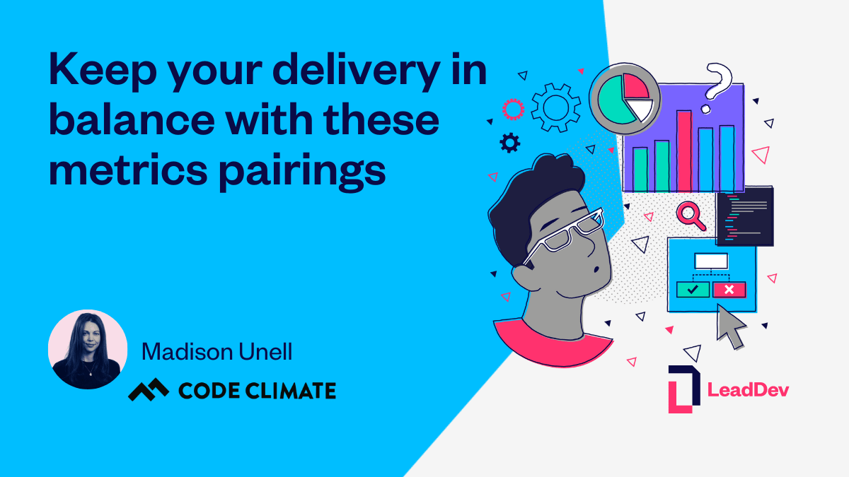 codeclimate's tweet card. Engineering metrics can be misleading when they are viewed in isolation, but by pairing certain key metrics together, engineering leaders can unlock the full picture of their software development...