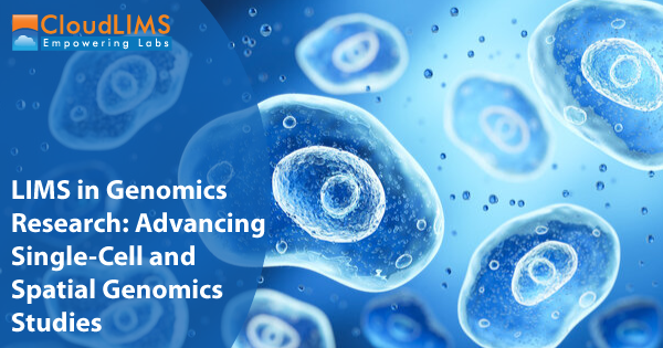 CloudLIMS's tweet card. Discover how single-cell and spatial genomics are transforming biomedical research, the challenges they pose, strategies labs can use, & how a LIMS in genomics research addresses them.