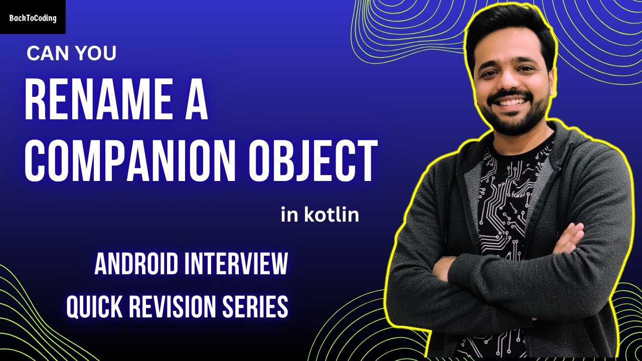 BackToCoding's tweet card. Can We RENAME A COMPANION OBJECT in Kotlin? | Android Interview Quick...
