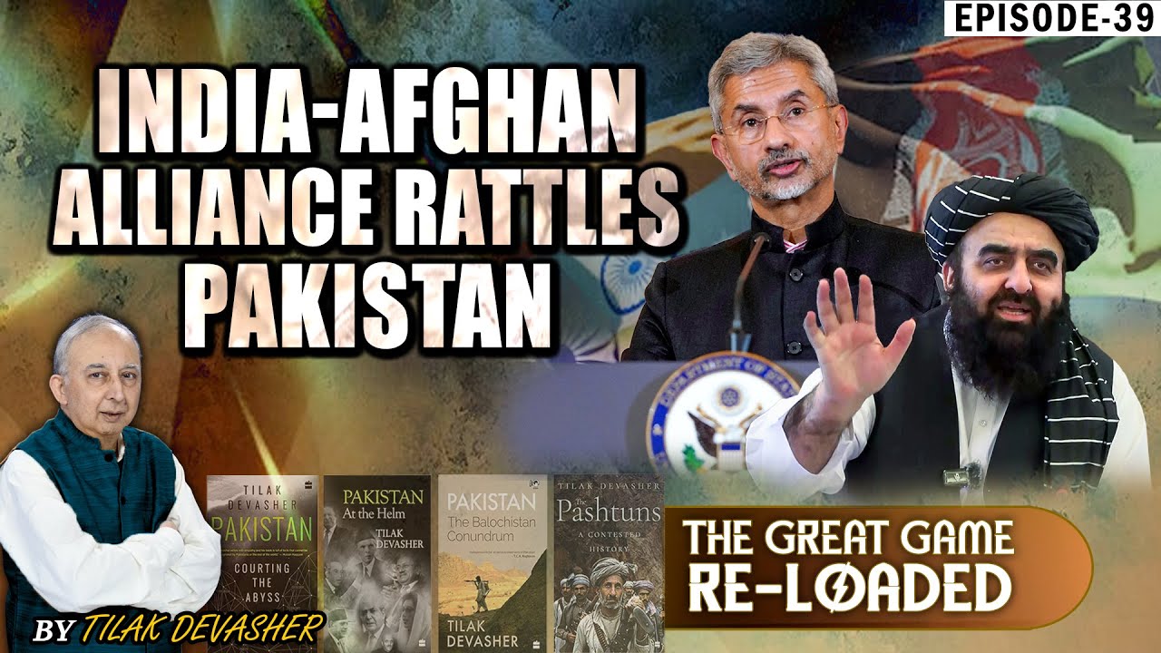 tilakdevasher1's tweet card. Ep-39: As India and Afghanistan Tango, Pakistan Quakes, Nervously...