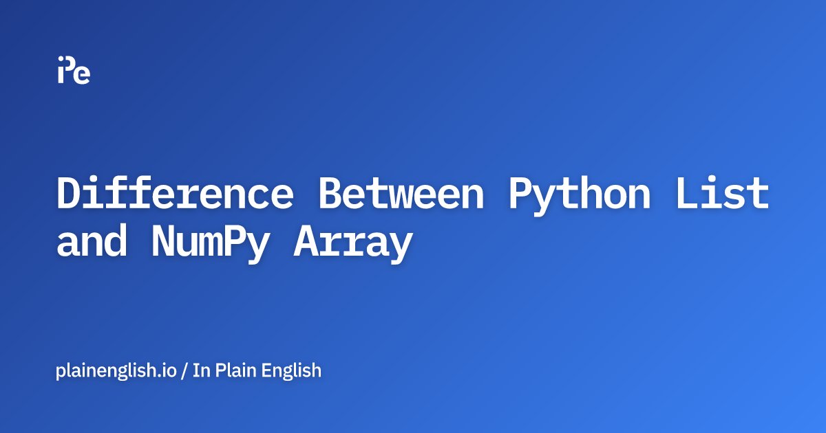 inPlainEngHQ's tweet card. Python List vs NumPy Array - What's the difference?