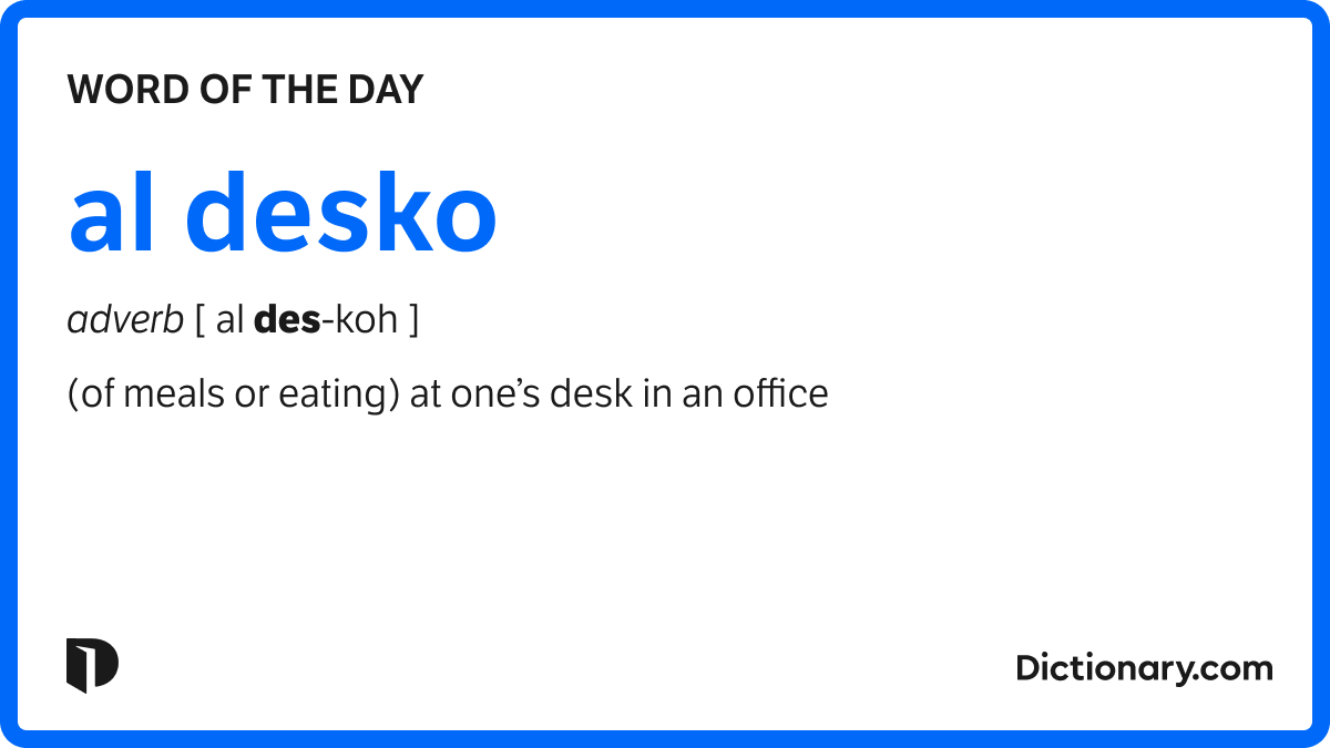 sympmarc's tweet card. The Word of the Day for October 10, 2025 is al desko. Find out the meaning of al desko and learn about its origin and uses!
