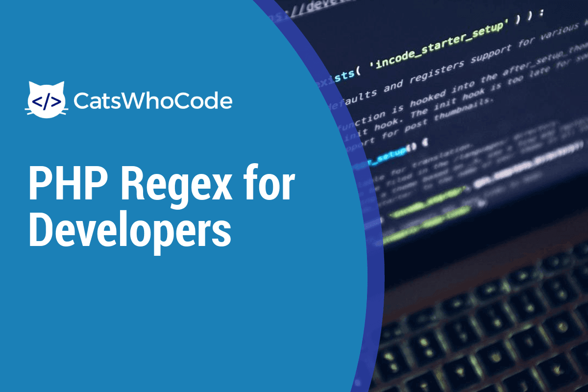 catswhocode's tweet card. Regular expressions are a very useful tool for developers. They allow to find, identify or replace a word, character or any kind of string. This tutorial will teach you how to master PHP regexp and...