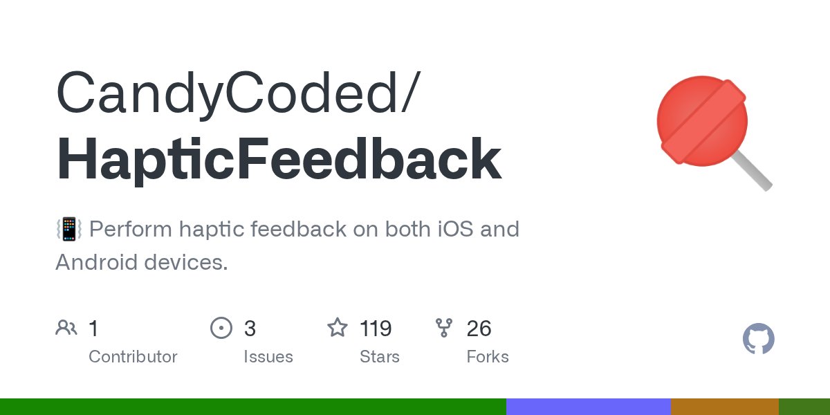 neogeek's tweet card. 📳 Perform haptic feedback on both iOS and Android devices. - CandyCoded/HapticFeedback