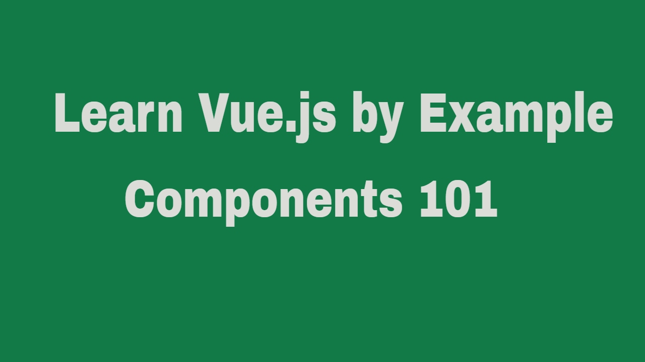 webdevmatics's tweet card. Learn Vue.js 2 by Example: Components