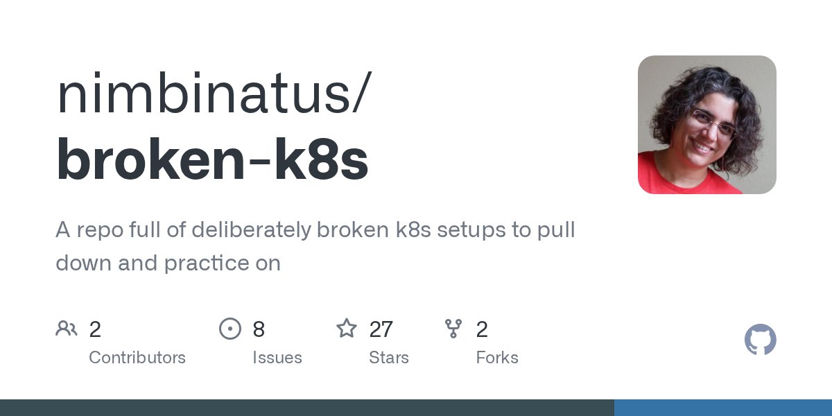 jeremypruitt's tweet card. A repo full of deliberately broken k8s setups to pull down and practice on - nimbinatus/broken-k8s
