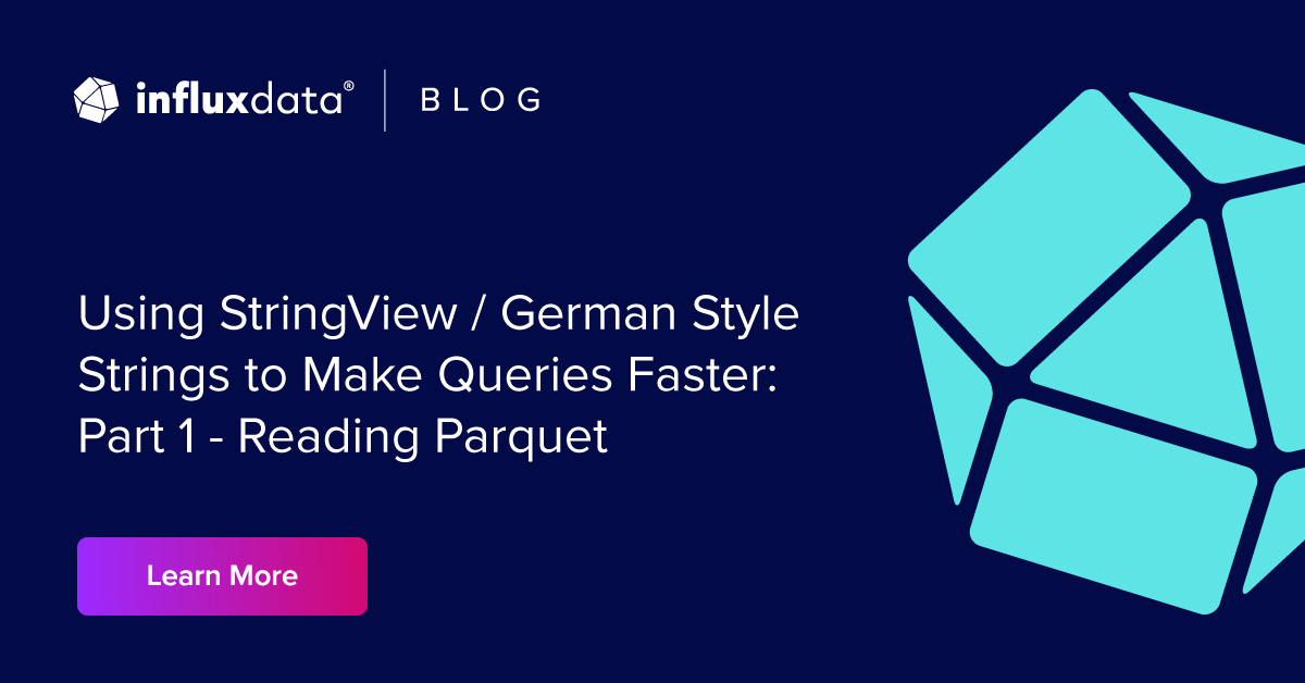 InfluxDB's tweet card. This blog describes our experience implementing StringView in the Rust implementation of Apache Arrow, and integrating it into Apache DataFusion, significantly accelerating string-intensive queries...