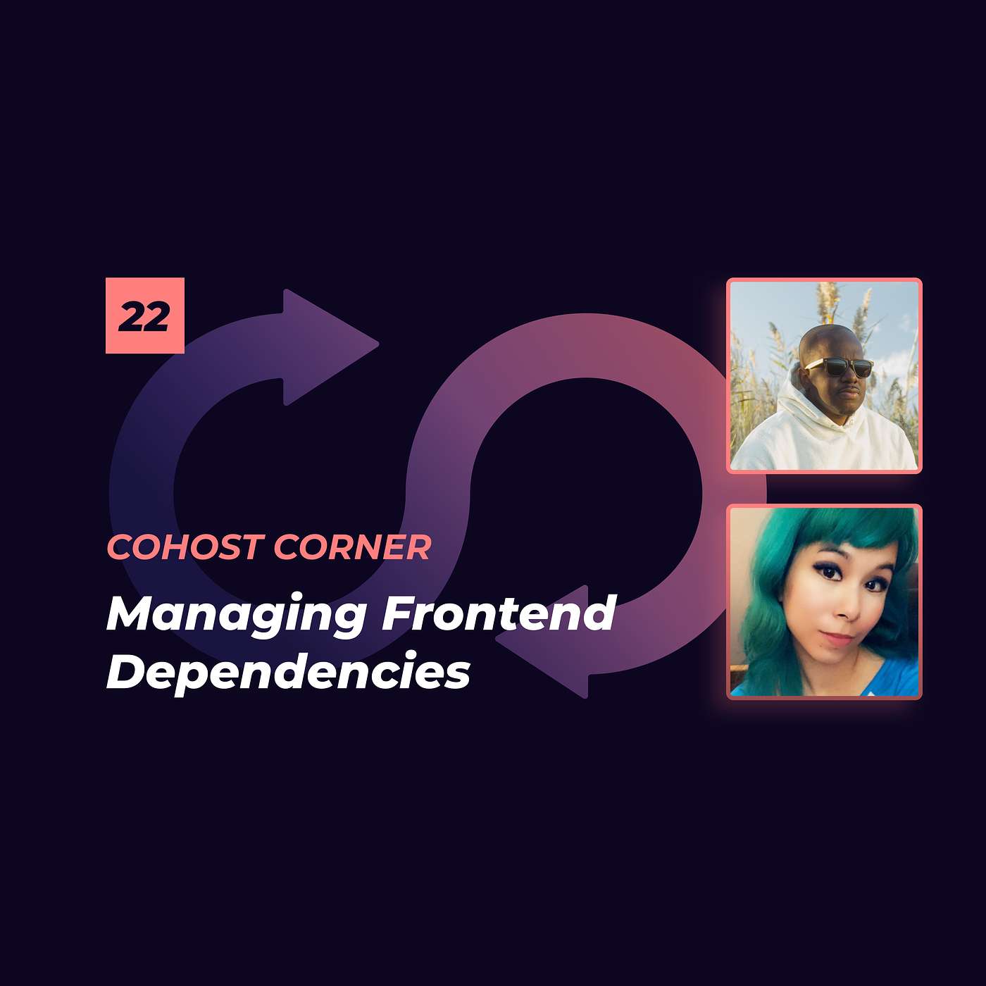 CodeAndPixelsFM's tweet card. 22: Cohost Corner - Managing Frontend Dependencies - Code & Pixels