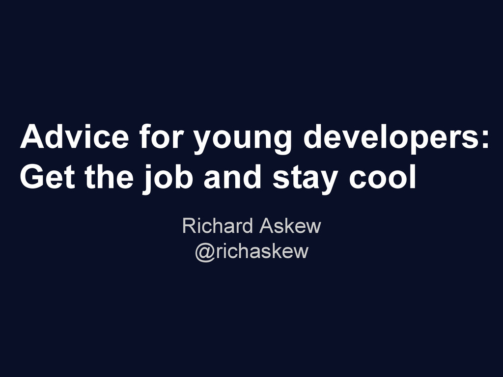 richaskew's tweet card. CodeConnexx 2013 There are two key career stages every singe developer and designer has to go through for which advice is really forthcoming. There a…