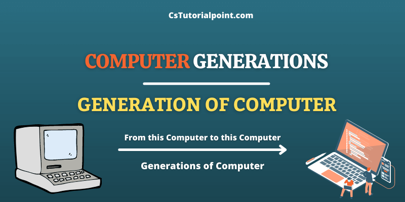 CsTutorialpoint's tweet card. Generation of computer terminology came due to frequent changes in the technology of computers . Lets now know about the generation of computers