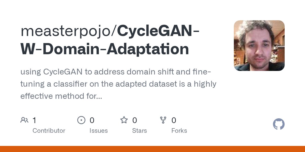 codebro1847's tweet card. using CycleGAN to address domain shift and fine-tuning a classifier on the adapted dataset is a highly effective method for bridging gaps between source and target domains - measterpojo/CycleGAN-W-...