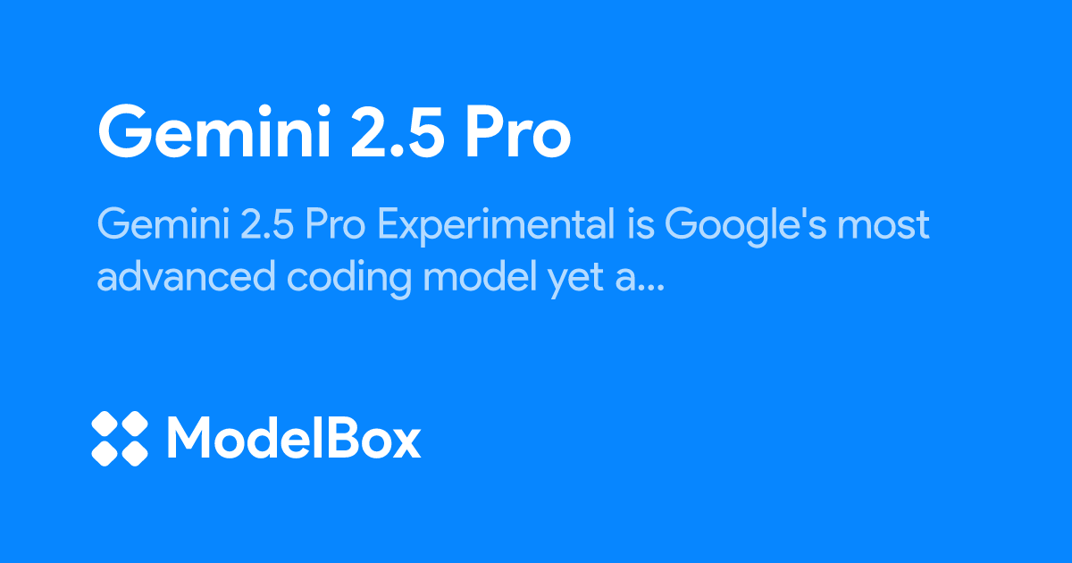 ModelBoxAI's tweet card. Gemini 2.5 Pro Experimental is Google's most advanced coding model yet and is state-of-the-art across a range of benchmarks requiring enhanced reasoning. 2.5 models are thinking models, capable of...