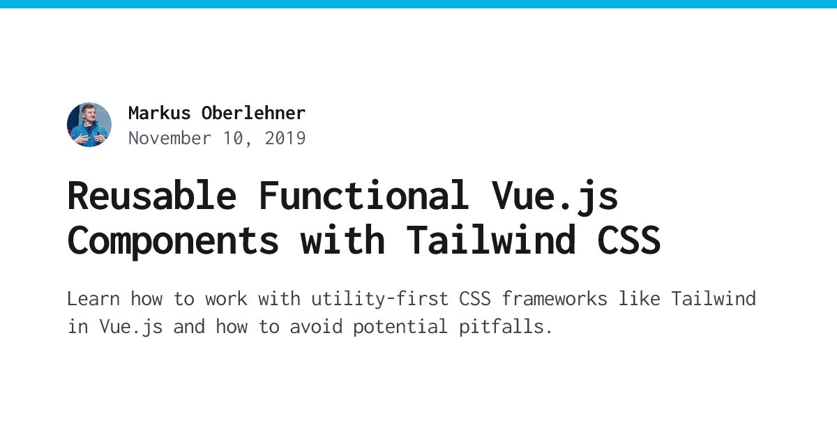 MaOberlehner's tweet card. Learn how to work with utility-first CSS frameworks like Tailwind in Vue.js and how to avoid potential pitfalls.