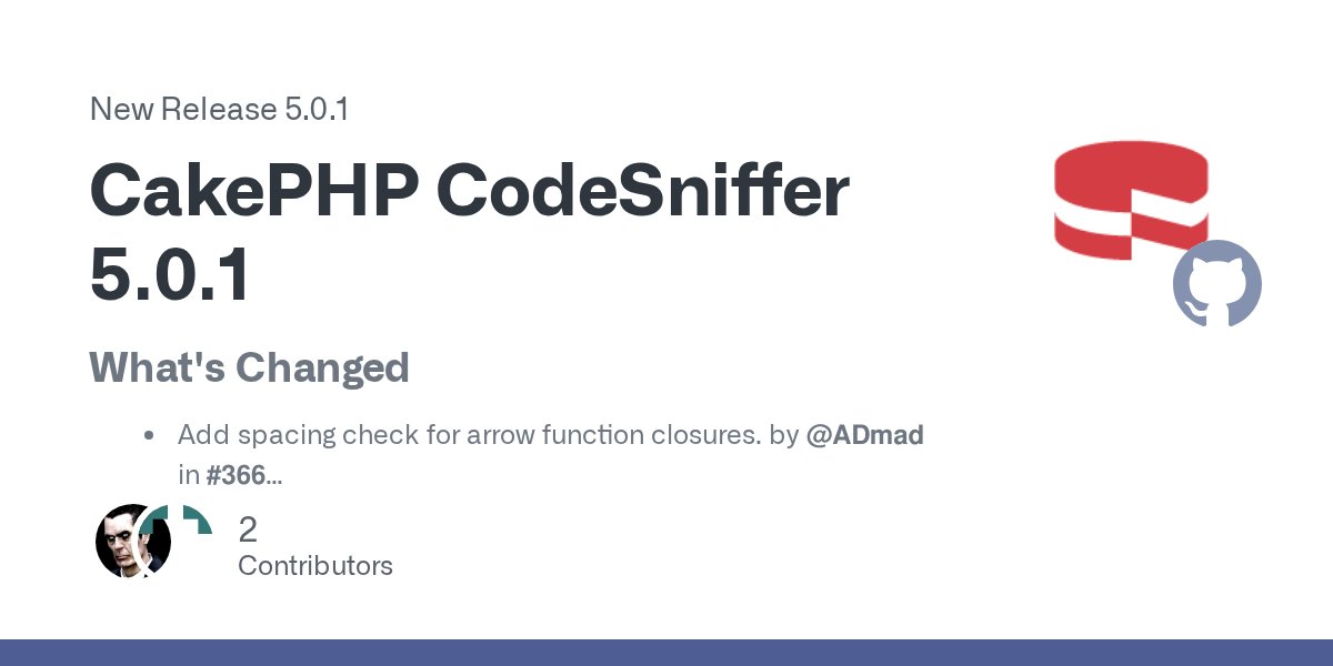 cakephp's tweet card. What's Changed Add spacing check for arrow function closures. by @ADmad in #366 Full Changelog: 5.0.0...5.0.1