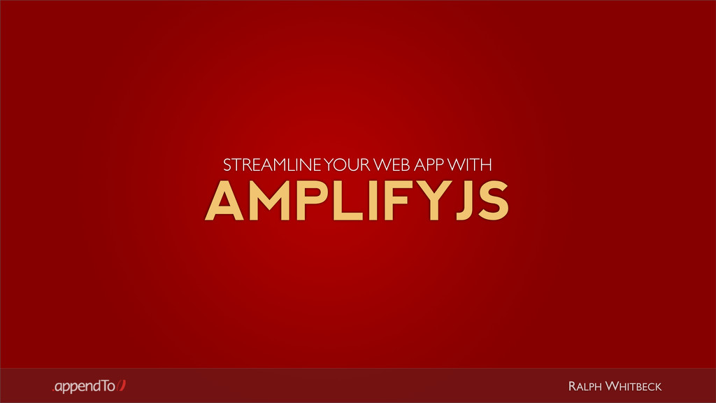 amplifyjs's tweet card. Streamline your web app with AmplifyJS