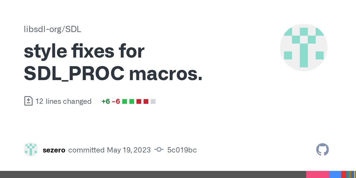 sdl_commits's tweet card. style fixes for SDL_PROC macros. · libsdl-org/SDL@5c019bc