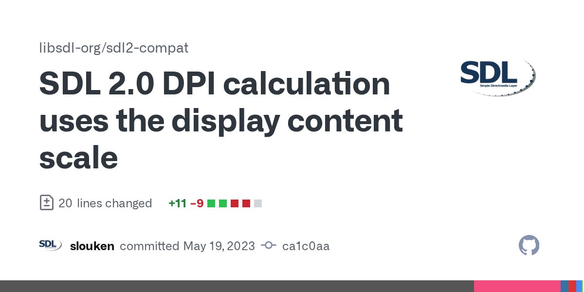 sdl_commits's tweet card. SDL 2.0 DPI calculation uses the display content scale · libsdl-org/sdl2-compat@ca1c0aa