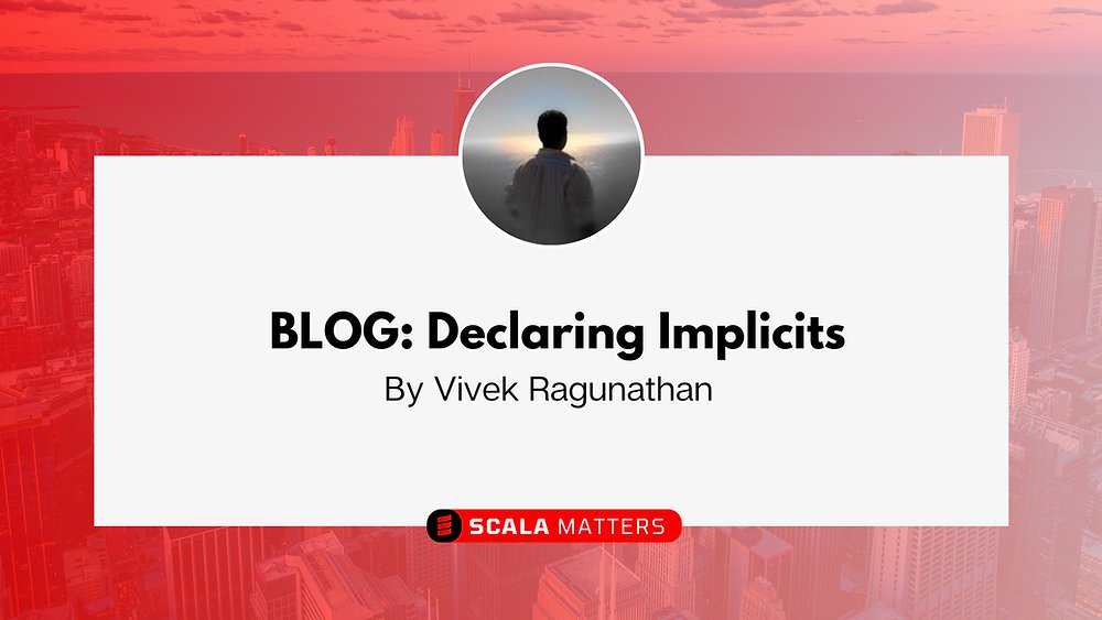 scalaMatters's tweet card. By Vivek Ragunathan  While implicits are easy to use, declaring them properly requires careful consideration. Because there are a few different ways you can declare implicits viz. extension methods,...