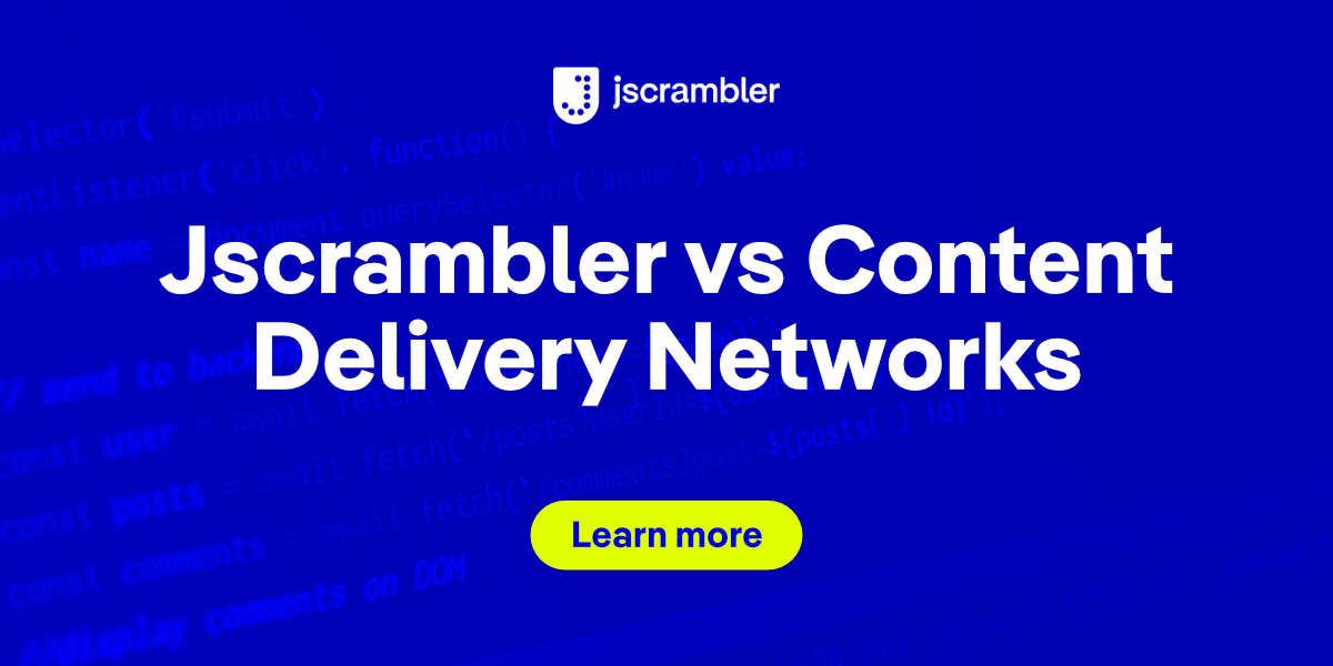 Jscrambler's tweet card. Content Delivery Networks are designed for extensive coverage. Jscrambler is built for security. When it comes to PCI DSS v4, enterprises choose Jscrambler.