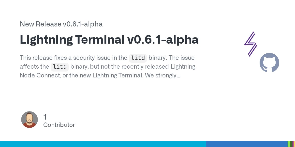lightning_help's tweet card. This release fixes a security issue in the litd binary. The issue affects the litd binary, but not the recently released Lightning Node Connect, or the new Lightning Terminal. We strongly recommend...
