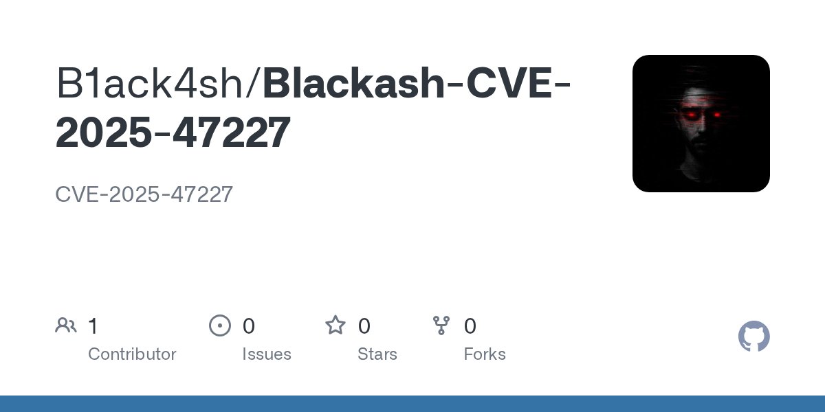 HackGitToolkit's tweet card. CVE-2025-47227. Contribute to B1ack4sh/Blackash-CVE-2025-47227 development by creating an account on GitHub.