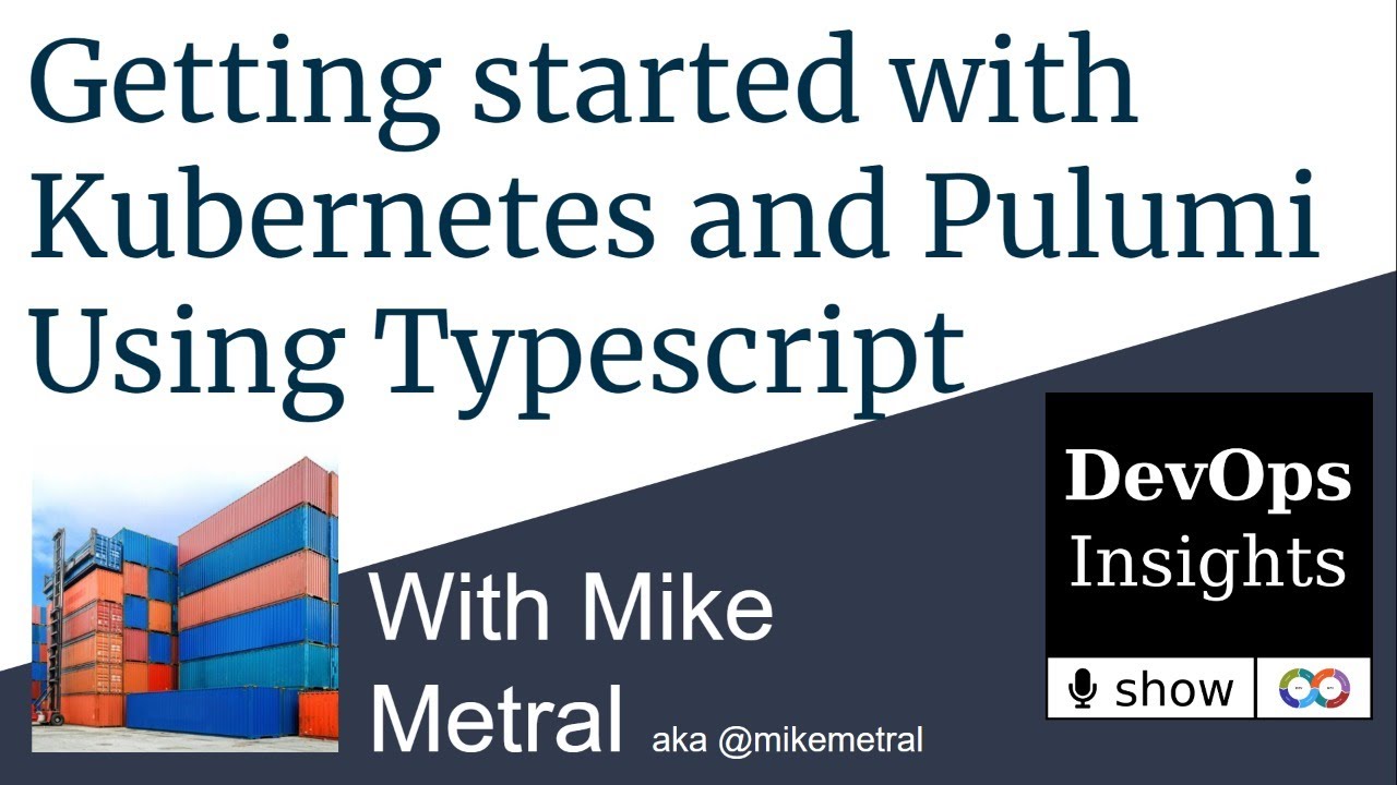 DevOpsInShow's tweet card. Getting started with Kubernetes and Pulumi Using Typescript - Mike...