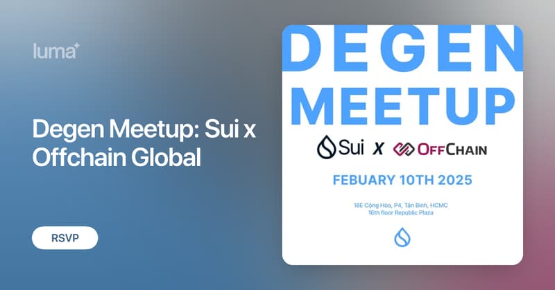 SuiNetwork_VN's tweet card. [English Below] 🇻🇳 Degen Meetup: Sui X Offchain Global Tham gia Degen Meetup tại Sui Hub, nơi bạn sẽ cập nhật những thông tin mới nhất về hệ sinh thái Sui…