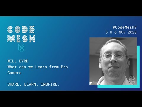 CodeMeshIO's tweet card. What can we Learn from Pro Gamers | Will Byrd | Code Mesh V 2020