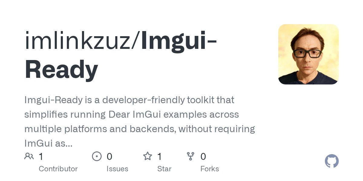 CoreLibIO's tweet card. Imgui-Ready is a developer-friendly toolkit that simplifies running Dear ImGui examples across multiple platforms and backends, without requiring ImGui as a submodule, by dynamically fetching and b...