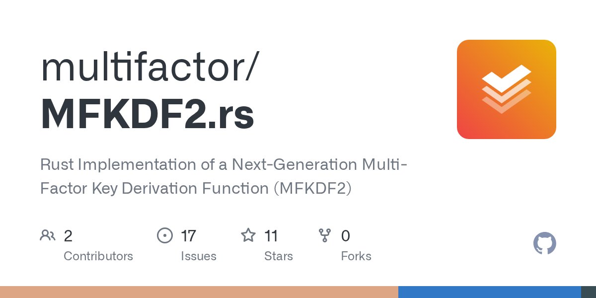 MultifactorCOM's tweet card. Rust Implementation of a Next-Generation Multi-Factor Key Derivation Function (MFKDF2) - multifactor/MFKDF2.rs