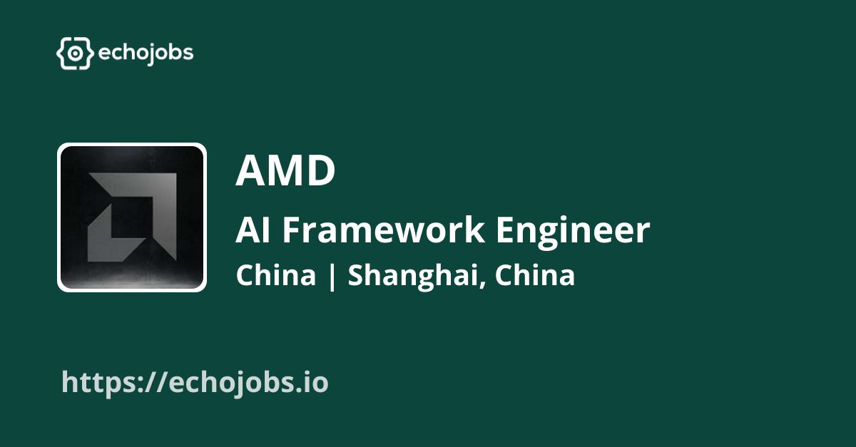 echojobs__io's tweet card. AMD is hiring AI Framework Engineer. Skills wanted: TensorFlow, PyTorch, Assembly, Machine Learning, Python, Deep Learning, C++. Work locations: China, Shanghai, China.