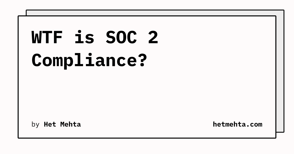 hetmehtaa's tweet card. Let’s break down SOC 2 compliance like you're five — but with real-world examples, honest advice, and a no-BS approach to what this audit actually means for your product or startup.