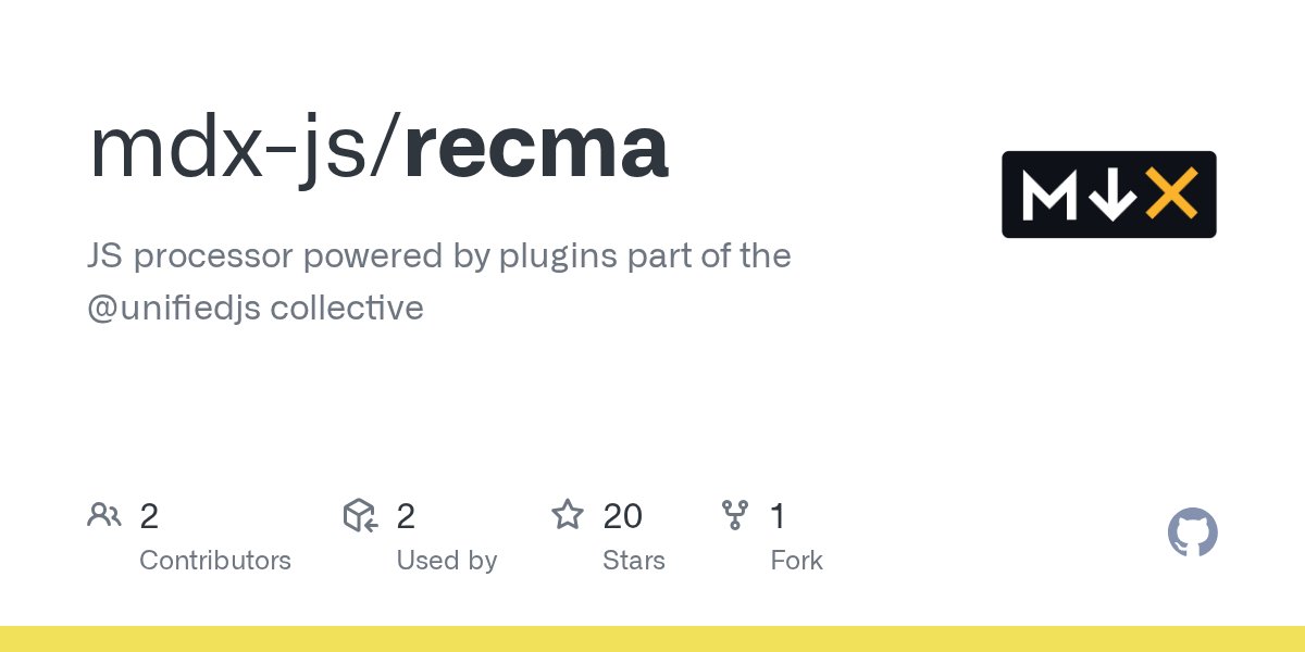 unifiedjs's tweet card. JS processor powered by plugins part of the @unifiedjs collective - mdx-js/recma