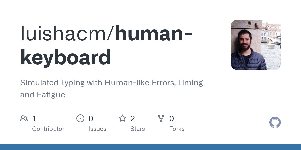 luis_hacm's tweet card. Simulated Typing with Human-like Errors, Timing and Fatigue - luishacm/human-keyboard