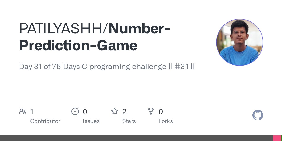 YashPatil_01's tweet card. Day 31 of 75 Days C programing challenge || #31 || - PATILYASHH/Number-Prediction-Game