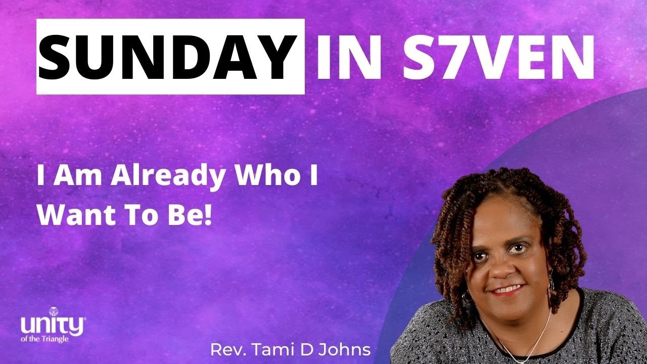 UnityTriangle's tweet card. Sunday in 7 - I Am Already Who I Want To Be! | Tami Johns | Unity...