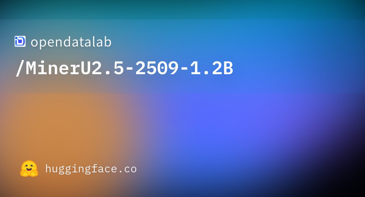 s3nhxx's tweet card. opendatalab/MinerU2.5-2509-1.2B · Hugging Face